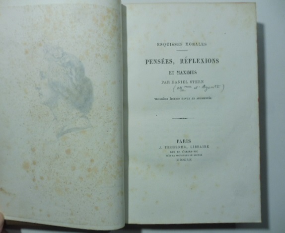 Esquisses morales pensées reflexions et maximes par Daniel Stern. Troisieme édition revue augmentée
